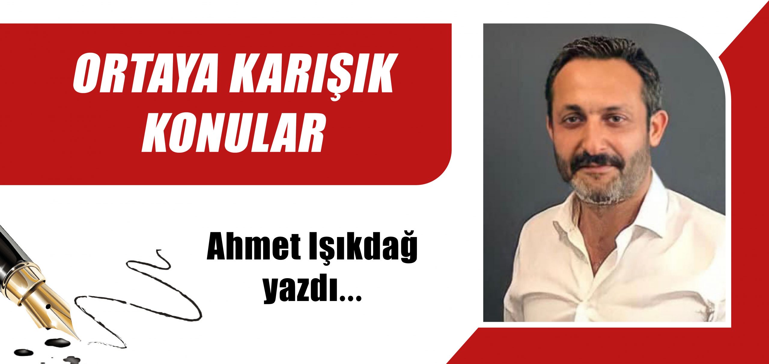 ORTAYA KARIŞIK KONULAR