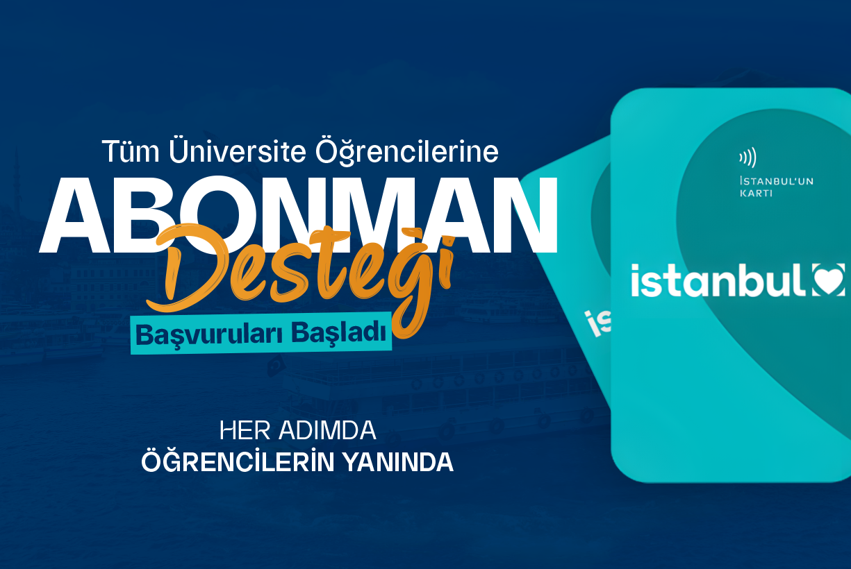 ÜNİVERSİTE ÖĞRENCİLERİNE ABONMAN DESTEĞİ İÇİN BAŞVURULAR BAŞLADI